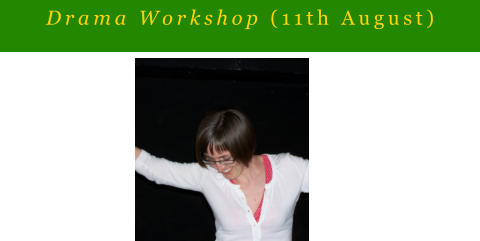 Drama Workshop (11th August)